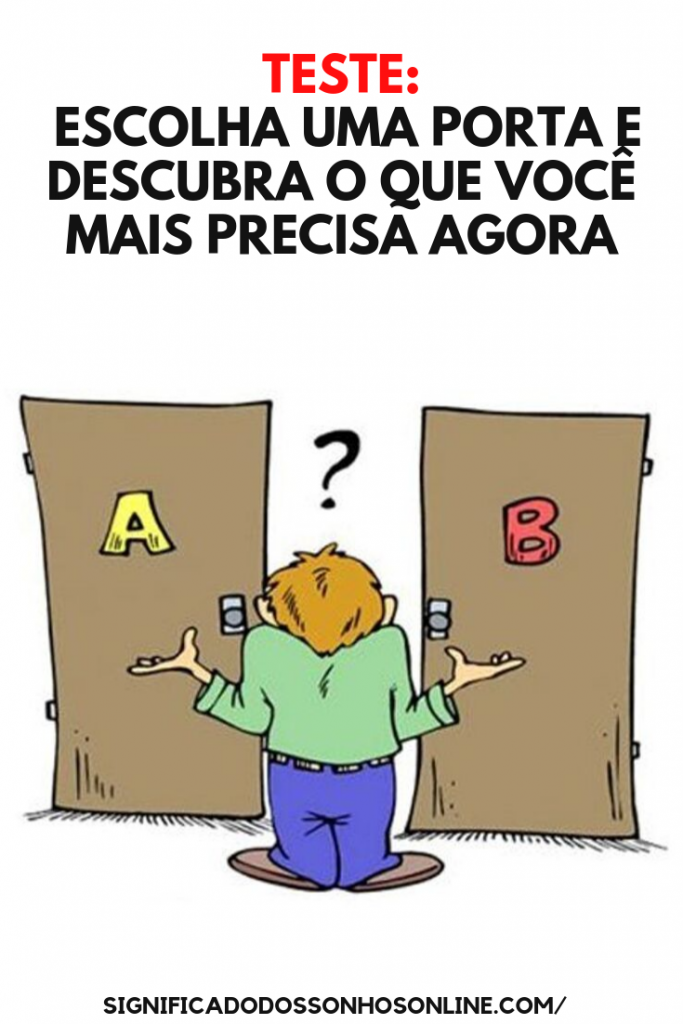 TESTE Escolha uma porta e descubra o que você mais precisa agora