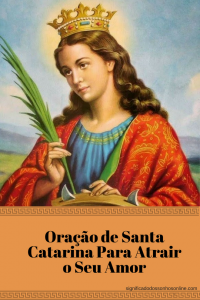 Read more about the article Oração de Santa Catarina Para Atrair o Seu Amor【INFALÍVEL】