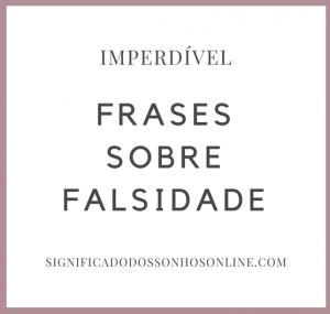 Read more about the article Frases falsidade