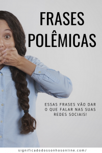 Read more about the article Frases polêmicas