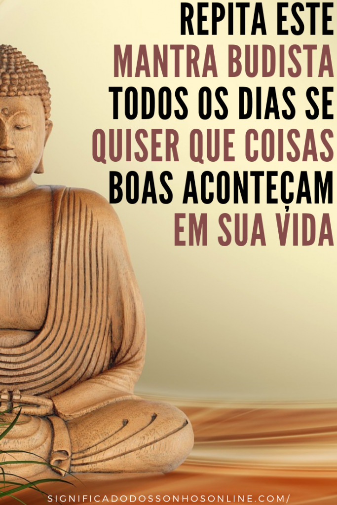 Repita Este Mantra Budista Todos Os Dias Se Quiser Que As Coisas Mudem Em Sua Vida Repita Este Mantra Budista Todos Os Dias Se Quiser Que As Coisas Mudem Em Sua Vida