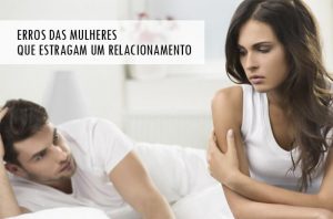 Read more about the article 9 Erros Que As Mulheres Cometem Quando Começam Um Relacionamento