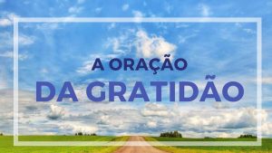 Read more about the article Poderosa ﻿Oração De Gratidão Pelo Doce Amor De Deus