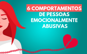 Read more about the article 6 Comportamentos De Pessoas Emocionalmente Abusivas