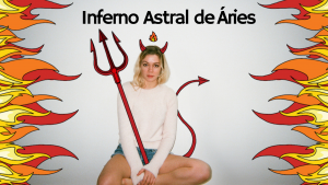 Read more about the article ▷ Inferno Astral De Áries ♈ Tudo que você precisa saber