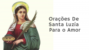 Read more about the article ▷ 5 Orações De Santa Luzia Para o Amor (Garantido)
