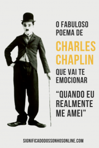 Read more about the article O fabuloso poema de Charles Chaplin que vai te emocionar “Quando eu realmente me amei”